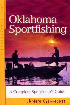 Oklahoma Sportfishing: a Complete Sportsman's Guide