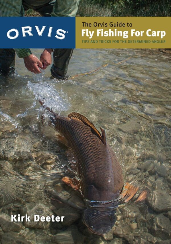 Orvis Guide to Fly Fishing for Carp: Tips and Tricks for the Determined Angler