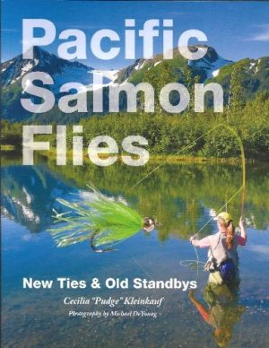 Pacific Salmon Flies: New Ties & Old Standbys