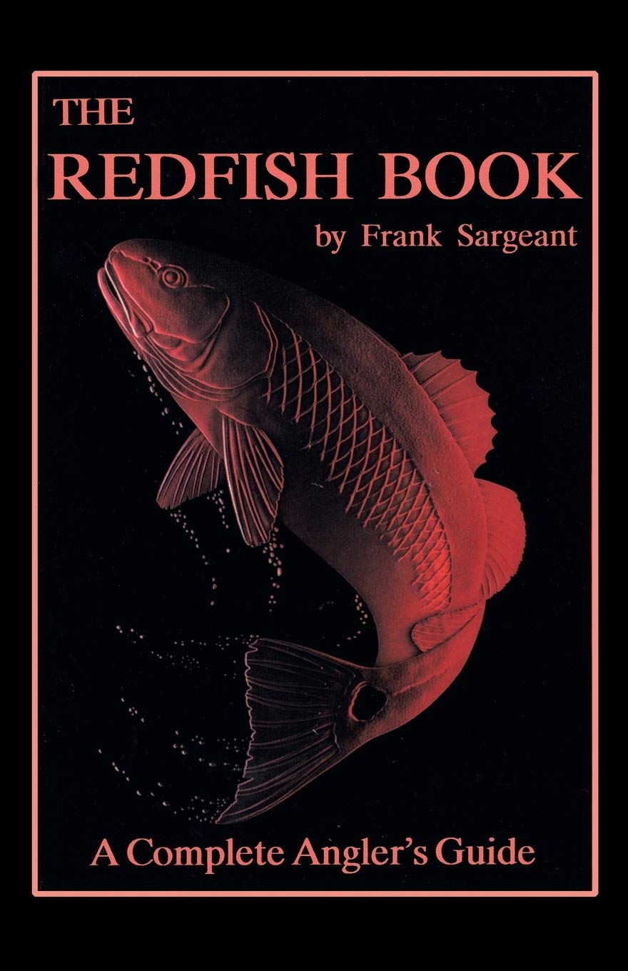 Redfish Book A Complete Angler S Guide Ask About Fly Fishing