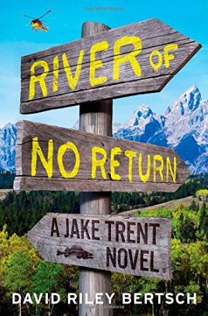 River of No Return: a Jake Trent Novel