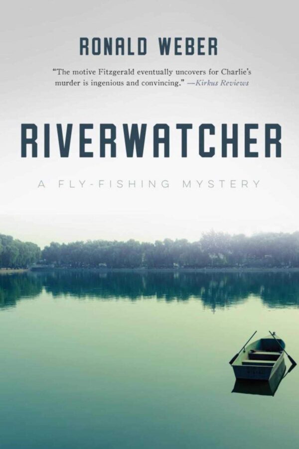 Riverwatcher: a Fly-fishing Mystery