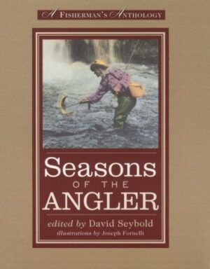 Seasons of the Angler: a Fisherman's Anthology