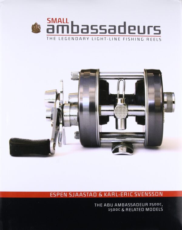 Small Ambassadeurs: the Legendary Light-line Fishing Reels: the Abu Ambassadeur 2500c, 1500c & Related Models