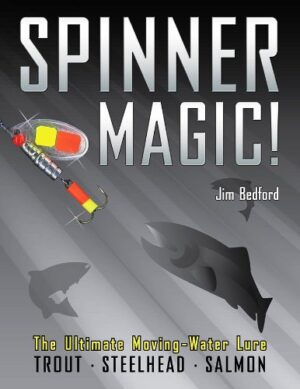 Spinner Magic! the Ultimate Moving-water Lure