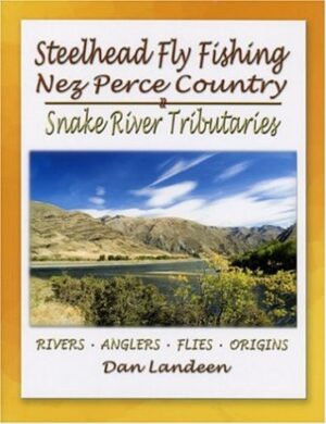 Steelhead Fly Fishing in Nez Pierce Country