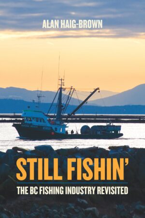 Still Fishin': the Bc Fishing Industry Revisited