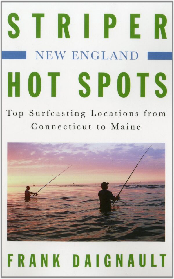 Striper Hot Spots: New England: Top Surfcasting Locations from Rhode Island to Maine