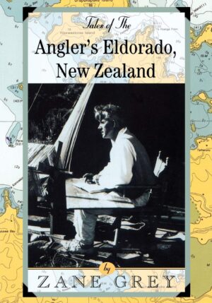 Tales of the Angler's Eldorado, New Zealand