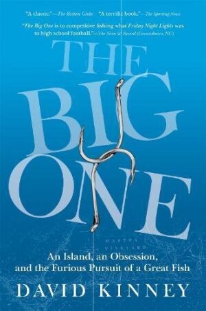The Big One: an Island, an Obsession, and the Furious Pursuit of a Great Fish