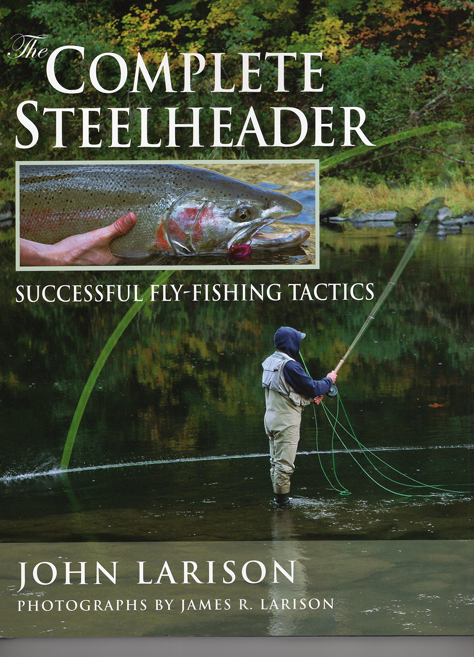The Complete Steelheader: Successful Fly-fishing Tactics | Ask About Fly  Fishing