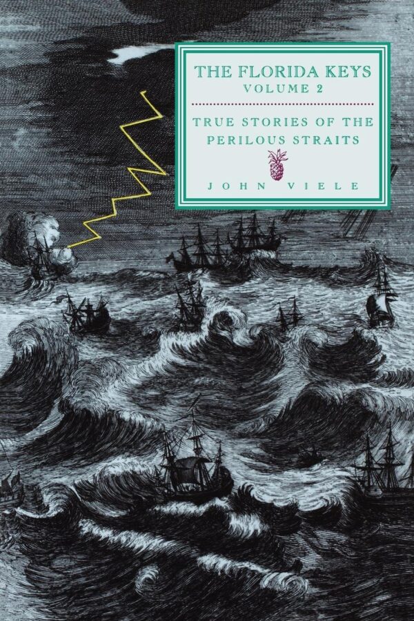 The Florida Keys: Volume 2 - True Stories of the Perilous Straits