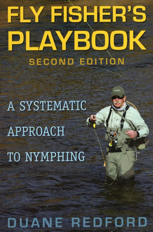 The Fly Fisher's Playbook: a Systematic Approach to Nymph Fly Fishing