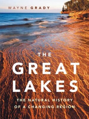 The Great Lakes: the Natural History of a Changing Region