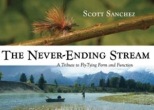 The Never-ending Stream: a Tribute to Fly-tying Form and Function