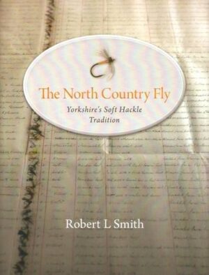 The North Country Fly: Yorkshire’s Soft Hackle Tradition
