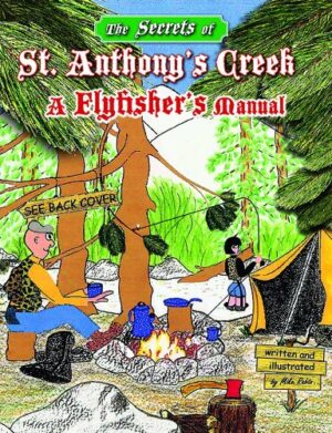 The Secrets of St. Anthony's Creek: a Flyfisher's Manual