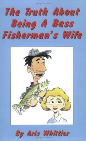 The Truth About Being a Bass Fisherman's Wife