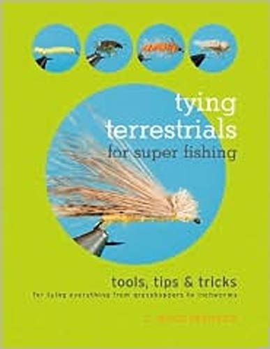 Tying Terrestrials for Super Fishing