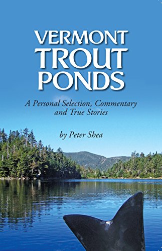 Vermont Trout Ponds: a Personal Selection, Commentary, and True Stories