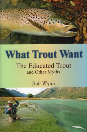 What Trout Want: the Educated Trout and Other Myths