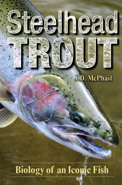 Wild Steelhead Trout: Biology of an Iconic Fish