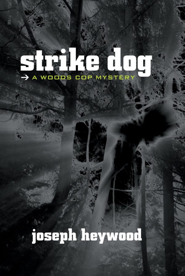 Woods Cop Mystery Series: Strike Dog