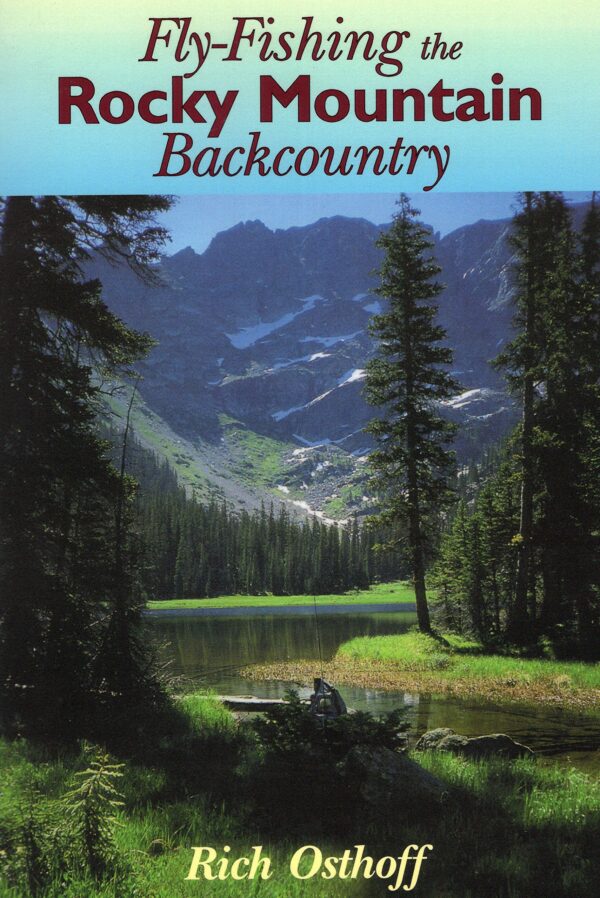 Fly Fishing the Rocky Mountain Back Country