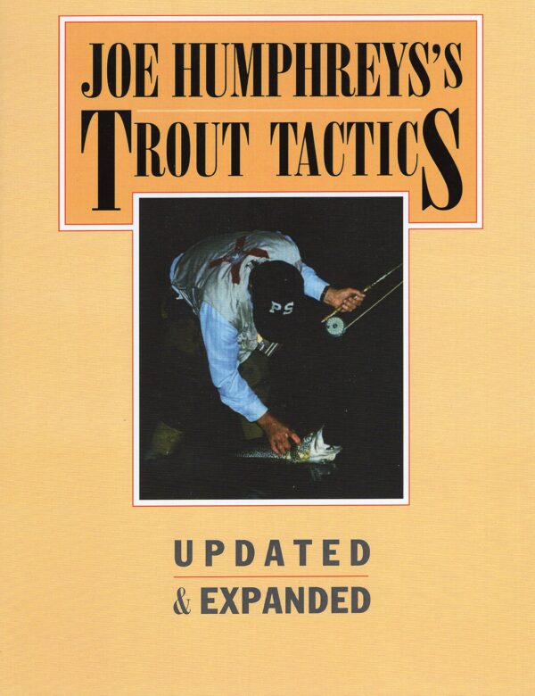 Joe Humphreys' Trout Tactics