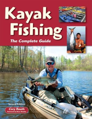 Kayak Fishing: the Complete Guide 2nd Edition
