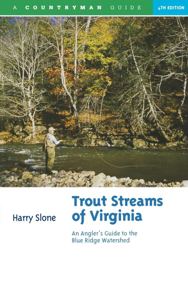 Trout Streams of Virginia--angler's Guide to the Blue Ridge Watershed 4th Edition