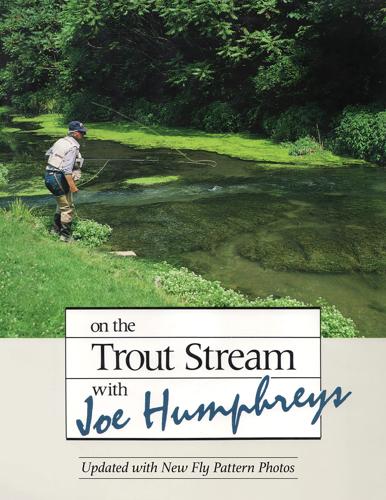 On the Trout Stream with Joe Humphrey