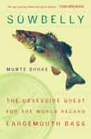 Sowbelly: the Obsessive Quest for the World-record Largemouth Bass