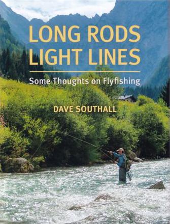 Long Rods - Light Lines: Some Thoughts on Flyfishing