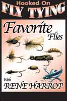 Hooked on Fly Tying: Favorite Flies - Rene Harrop