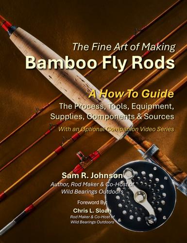 The Fine Art of Making Bamboo Fly Rods