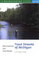 Trout Streams of Michigan--a Fly-angler's Guide 2nd Edition