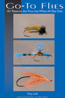 Go-to Flies: 101 Patterns the Pros Use when All else Fails