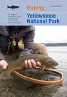 Fishing an Angler's Guide to Series: Yellowstone National Park, 3rd